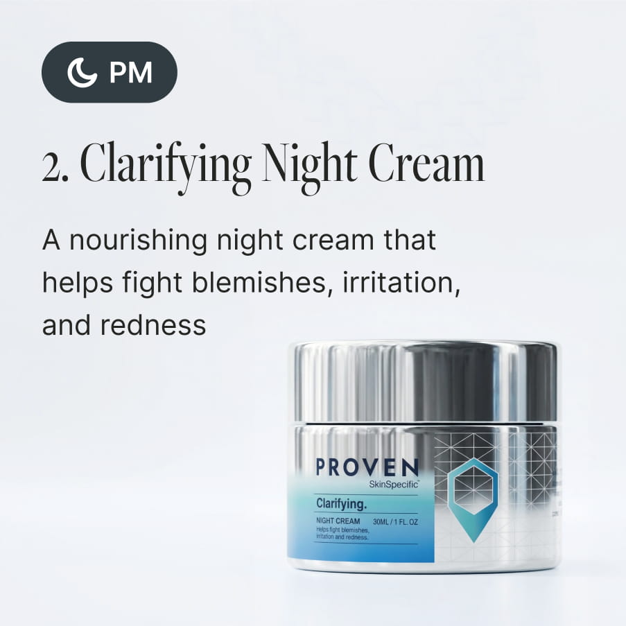 Step 2 of the routine, marked for PM use — Clarifying Night Cream: “A nourishing night cream that helps fight blemishes, irritation, and redness.”