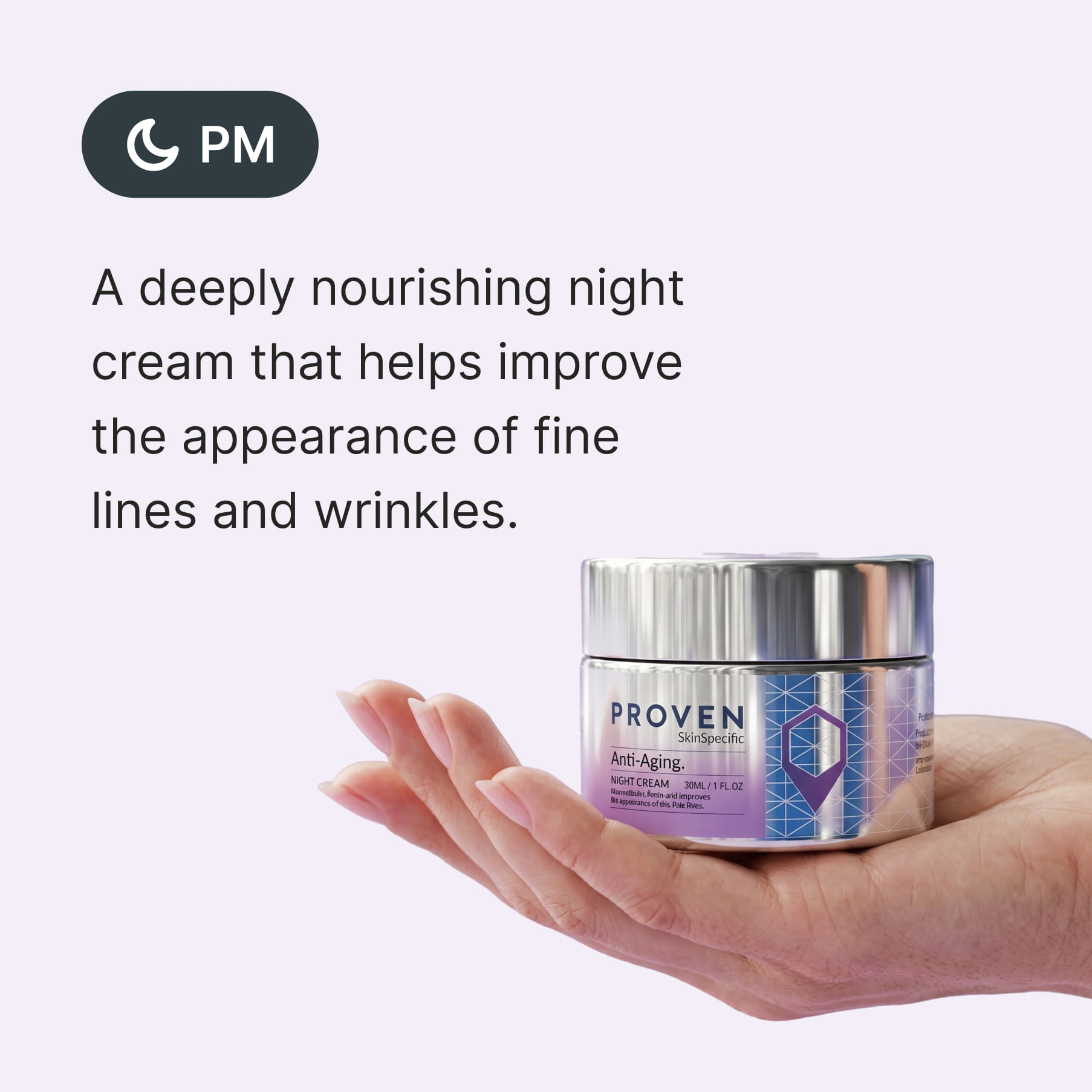 A hand holding the jar, marked for PM use: “A deeply nourishing night cream that helps improve the appearance of fine lines and wrinkles.”